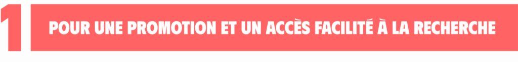 Pour une promotion et un accès facilité à la recherche